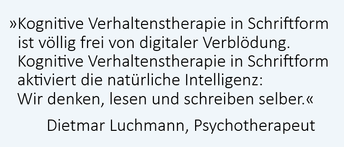 Kognitive Verhaltenstherapie in Schriftform heilt online ohne künstliche Intelligenz.